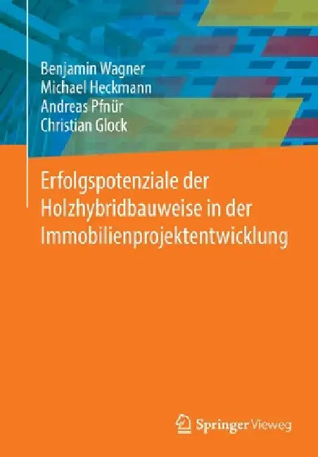Erfolgspotenziale Der Holzhybridbauweise in Der Immobilienprojektentwicklung by Benjamin Wagner