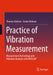 Practice of Vibration Measurement: Measurement Technology and Vibration Analysis with MATLAB® by Kuttner