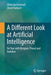A Different Look at Artificial Intelligence: On Tour with Bergson Proust and Nabokov by Ulrike Barthelmeß