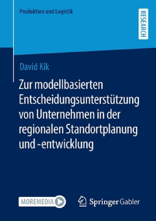 Zur Modellbasierten Entscheidungsunterstützung Von Unternehmen in Der Regionalen Standortplanung Und -Entwicklung by David Kik