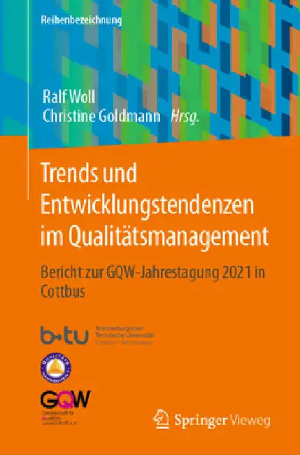 Trends Und Entwicklungstendenzen Im Qualitätsmanagement: Bericht Zur Gqw-Jahrestagung 2021 in Cottbus by Ralf Woll