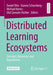 Distributed Learning Ecosystems: Concepts, Resources, and Repositories by Daniel Otto