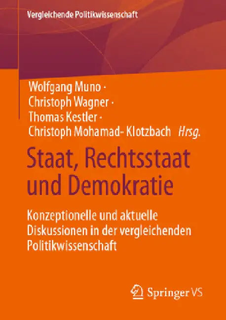 Staat, Rechtsstaat Und Demokratie: Konzeptionelle Und Aktuelle Diskussionen in Der Vergleichenden Politikwissenschaft by Wolfgang Muno