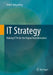 It Strategy: Making It Fit for the Digital Transformation by Volker Johanning