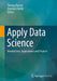 Apply Data Science: Introduction Applications and Projects by Thomas Barton