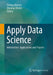 Apply Data Science: Introduction Applications and Projects by Thomas Barton