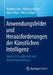 Anwendungsfelder Und Herausforderungen Der Künstlichen Intelligenz: Wie KI Die Gesellschaft Und Marketing Beeinflusst by Matthias Neu