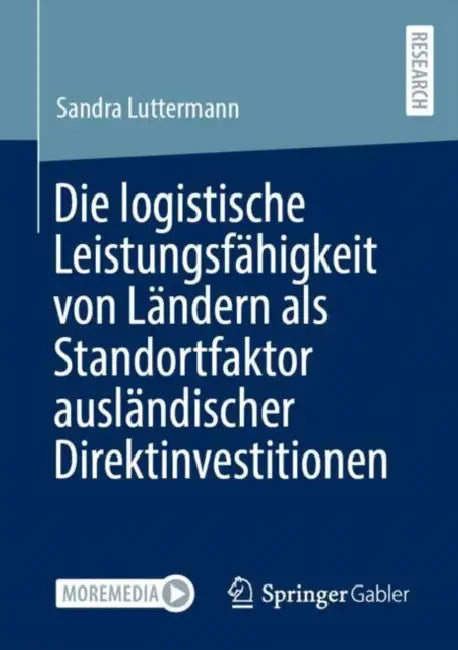 Die Logistische Leistungsfähigkeit Von Ländern ALS Standortfaktor Ausländischer Direktinvestitionen by Sandra Luttermann