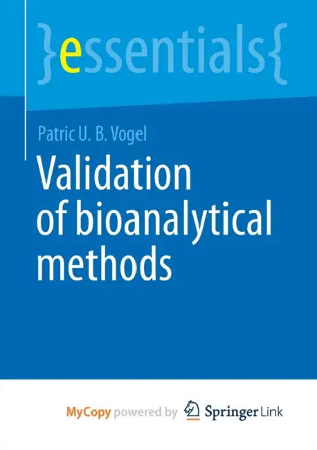 Validation of Bioanalytical Methods by Vogel Patric U. B. Vogel