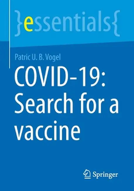Covid-19: Search for a Vaccine by Patric U. B. Vogel