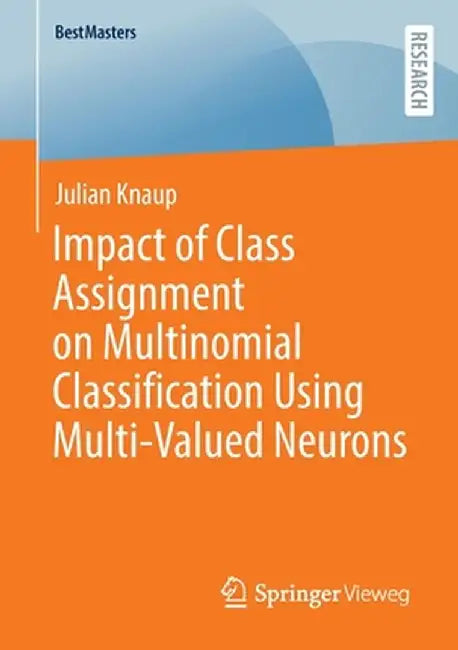 Impact of Class Assignment on Multinomial Classification Using Multi-Valued Neurons by Julian Knaup