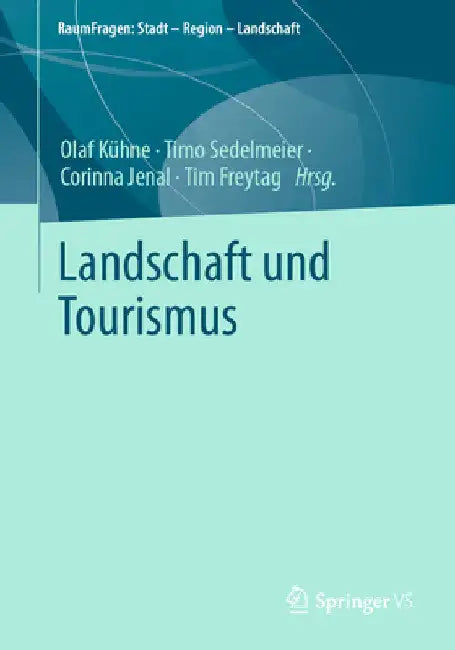 Landschaft Und Tourismus by Olaf Kühne