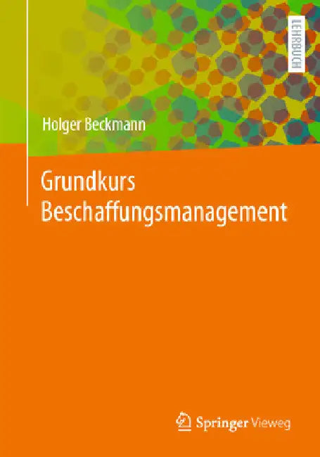 Grundkurs Beschaffungsmanagement by Holger Beckmann