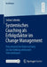 Systemisches Coaching ALS Erfolgsfaktor Im Change Management: Eine Empirische Untersuchung Zur Darstellung Wirksamer Interventionen by Selina Schmitz