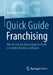 Quick Guide Franchising: Wie Sie Mit Der Partnership for Profit Ein Solides Business Aufbauen by Hubertus Boehm