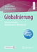 Globalisierung: Voraussetzungen, Auswirkungen, Widerstände by Joachim Betz