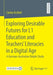 Exploring Desirable Futures for L1 Education and Teachers' Literacies in a Digital Age: A German-Australian Delphi Study by Carina Ascherl