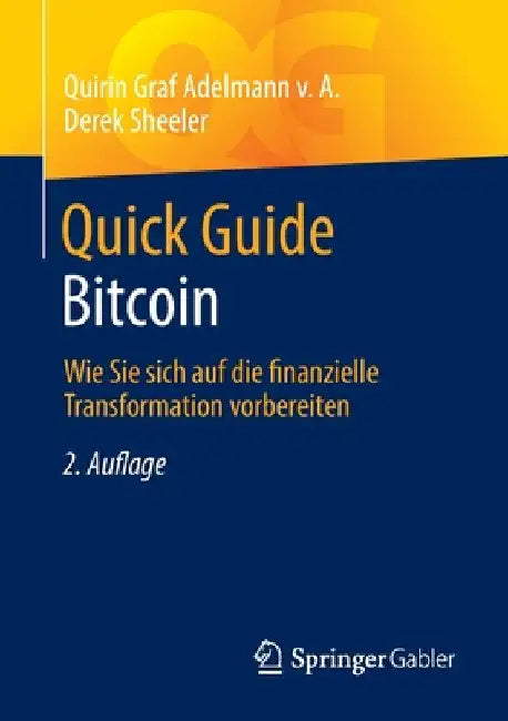 Quick Guide Bitcoin: Wie Sie Sich Auf Die Finanzielle Transformation Vorbereiten by Quirin Graf Adelmann V. a.