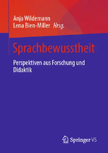 Sprachbewusstheit: Perspektiven Aus Forschung Und Didaktik by Anja Wildemann, Lena Bien-Miller