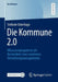Die Kommune 2.0: Wissensmanagement ALS Bestandteil Eines Modernen Verwaltungsmanagements by Stefanie Osterhage