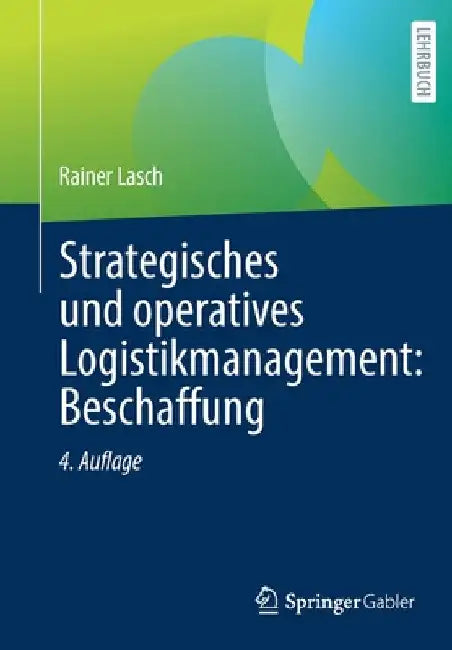 Strategisches Und Operatives Logistikmanagement: Beschaffung by Rainer Lasch