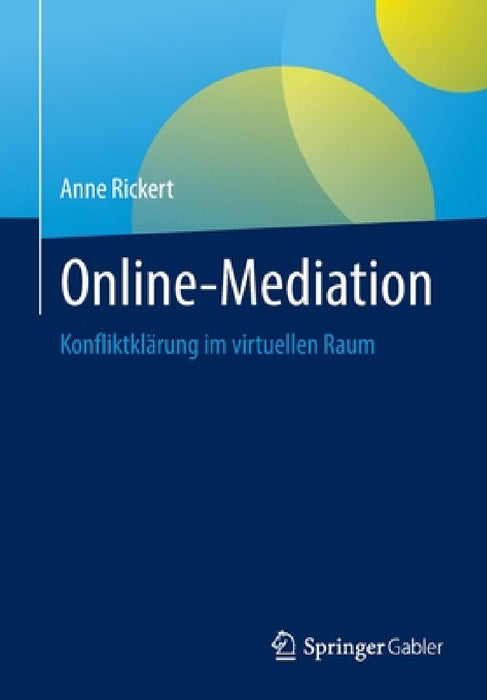 Online-Mediation: Konfliktklärung Im Virtuellen Raum by Anne Rickert