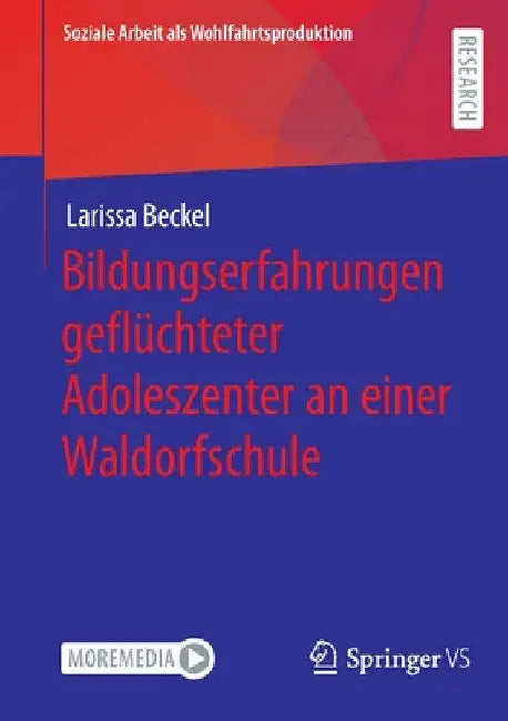 Bildungserfahrungen Geflüchteter Adoleszenter an Einer Waldorfschule by Larissa Beckel