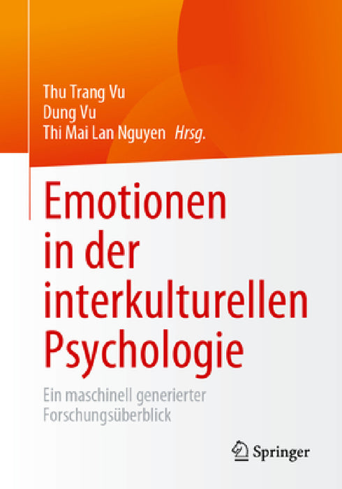 Emotionen in Der Interkulturellen Psychologie: Ein Maschinell Generierter Forschungsüberblick by Thu Trang Vu, Dung Vu, Thi Mai Lan Nguyen