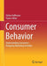 Consumer Behavior: Understanding Consumers- Designing Marketing Activities by Stefan Hoffmann