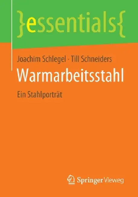 Warmarbeitsstahl: Ein Stahlporträt by Joachim Schlegel