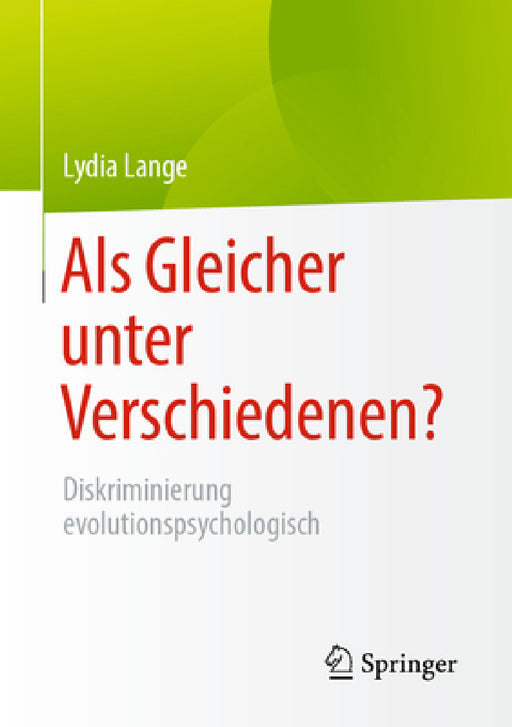 ALS Gleicher Unter Verschiedenen?: Diskriminierung Evolutionspsychologisch by Lydia Lange