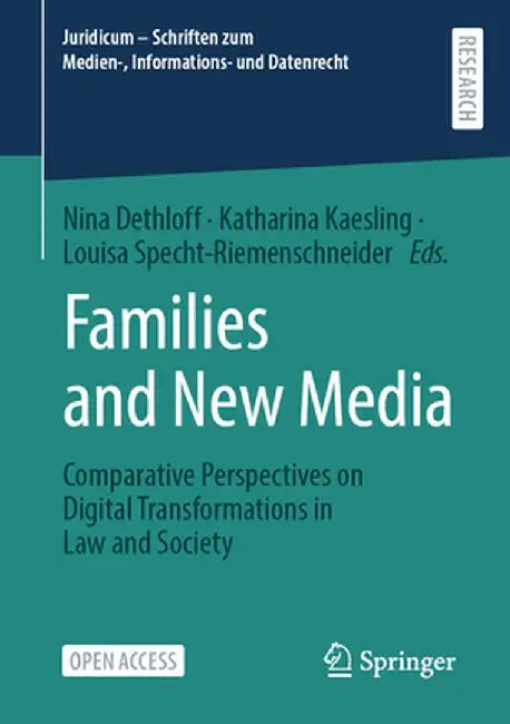 Families and New Media: Comparative Perspectives on Digital Transformations in Law and Society by Nina Dethloff