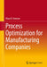 Process Optimization for Manufacturing Companies by Klaus R. Stoesser