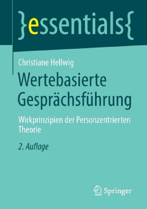 Wertebasierte Gesprächsführung: Wirkprinzipien Der Personzentrierten Theorie by Christiane Hellwig
