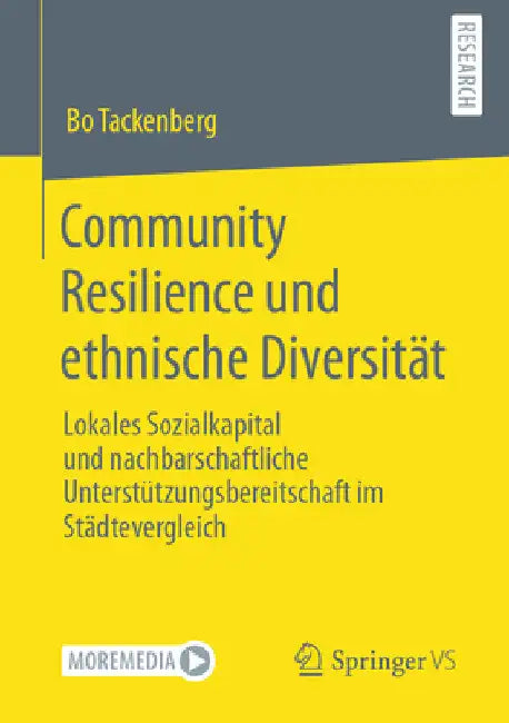 Community Resilience Und Ethnische Diversität: Lokales Sozialkapital Und Nachbarschaftliche Unterstützungsbereitschaft Im Städtevergleich by Bo Tackenberg