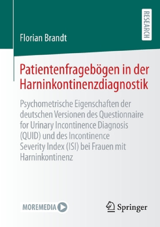 Patientenfragebögen in Der Harninkontinenzdiagnostik: Psychometrische Eigenschaften Der Deutschen Versionen Des Questionnaire for Urinary Incontinence by Florian Brandt