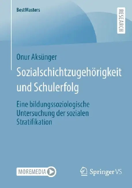Sozialschichtzugehörigkeit Und Schulerfolg: Eine Bildungssoziologische Untersuchung Der Sozialen Stratifikation by Onur Aksünger