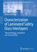 Characterization of Laminated Safety Glass Interlayers: Thermorheology, Crystallinity and Viscoelasticity by Miriam Schuster