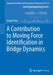 A Contribution to Moving Force Identification in Bridge Dynamics by Andrei Firus
