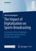 The Impact of Digitalization on Sports Broadcasting: An Analysis of How Streaming Changed the German Sports Broadcasting Market by Martin Hagelgans