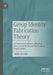 Theory of Group Identity Fabrication: A Communication Ecology Design with Social Theoretical Implications by Robin Kurilla