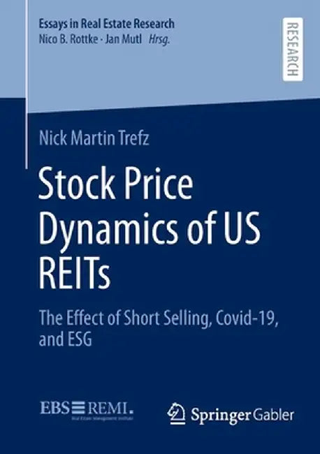 Stock Price Dynamics of Us Reits: The Effect of Short Selling, Covid-19, and Esg by Nick Martin Trefz