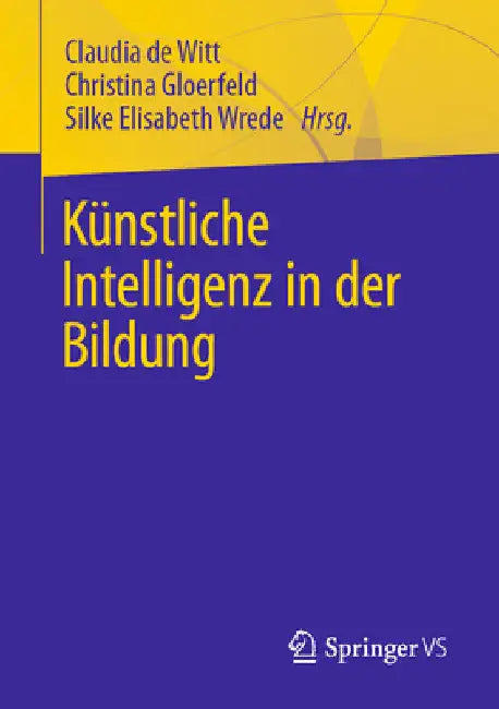 Künstliche Intelligenz in Der Bildung by Claudia De Witt