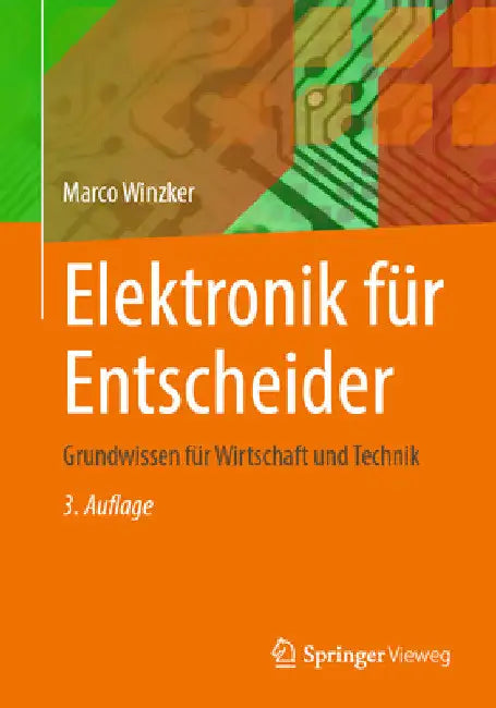 Elektronik Für Entscheider: Grundwissen Für Wirtschaft Und Technik by Marco Winzker