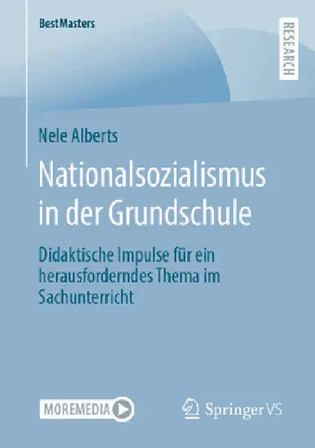 Nationalsozialismus in Der Grundschule: Didaktische Impulse Für Ein Herausforderndes Thema Im Sachunterricht by Nele Alberts
