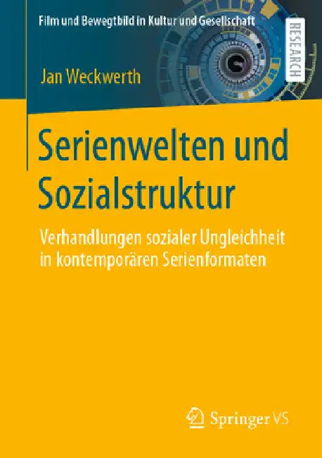 Serienwelten Und Sozialstruktur: Verhandlungen Sozialer Ungleichheit in Kontemporären Serienformaten by Jan Weckwerth