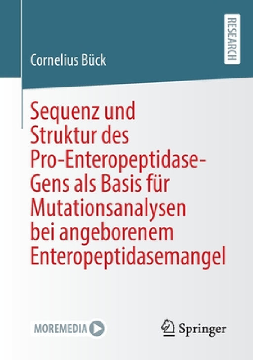 Sequenz Und Struktur Des Pro-Enteropeptidase-Gens ALS Basis Für Mutationsanalysen Bei Angeborenem Enteropeptidasemangel by Cornelius Bück