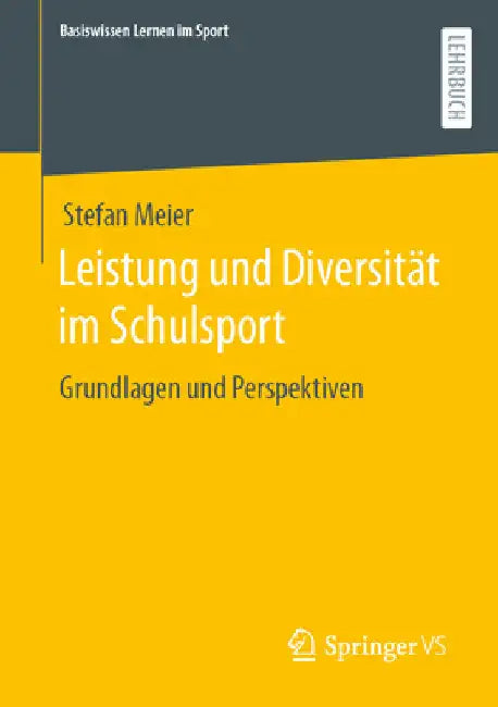 Leistung Und Diversität Im Schulsport: Grundlagen Und Perspektiven by Stefan Meier