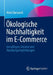 Ökologische Nachhaltigkeit Im E-Commerce: Grundlagen, Ansätze Und Handlungsempfehlungen by Mark Harwardt