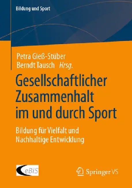 Gesellschaftlicher Zusammenhalt Im Und Durch Sport: Bildung Für Vielfalt Und Nachhaltige Entwicklung by Petra Gieß-Stüber